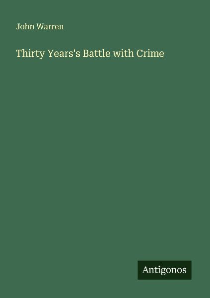 Thirty Years's Battle with Crime