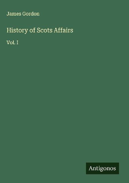History of Scots Affairs
