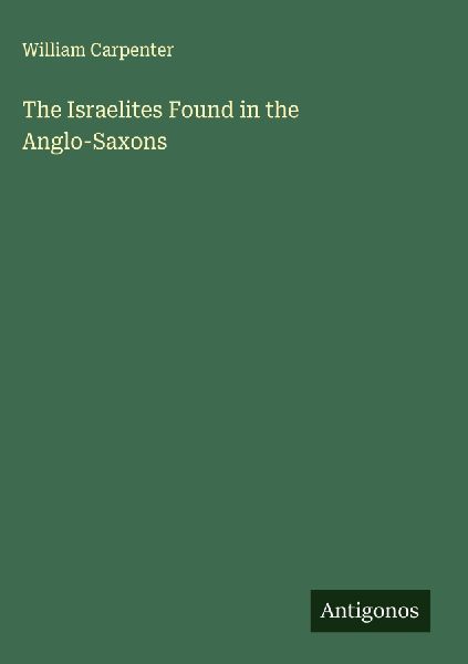 The Israelites Found in the Anglo-Saxons