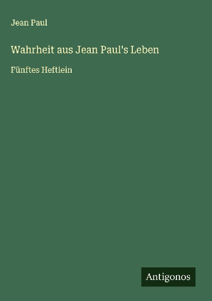 Wahrheit aus Jean Paul's Leben
