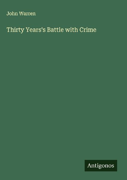 Thirty Years's Battle with Crime