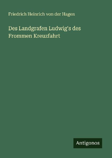 Des Landgrafen Ludwig's des Frommen Kreuzfahrt