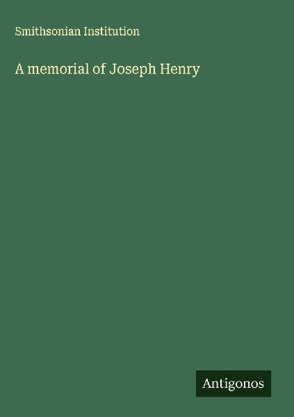 A memorial of Joseph Henry