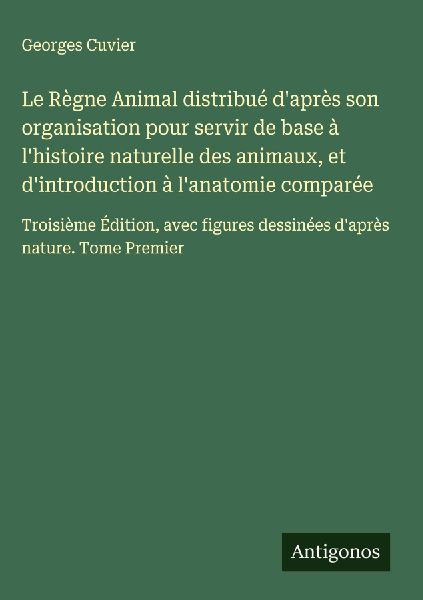 Le Règne Animal distribué d'après son organisation pou...