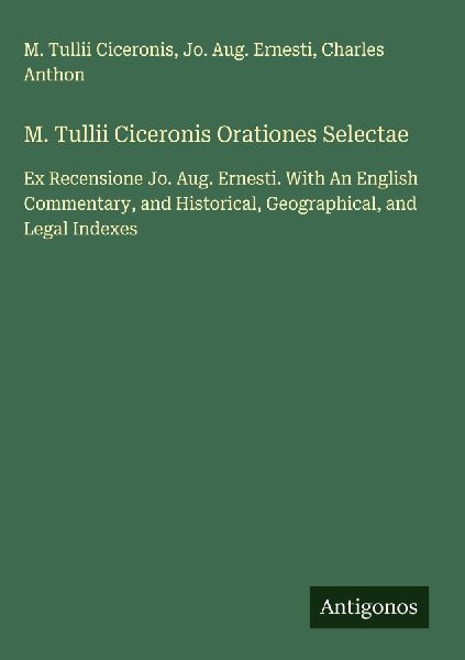 M. Tullii Ciceronis Orationes Selectae