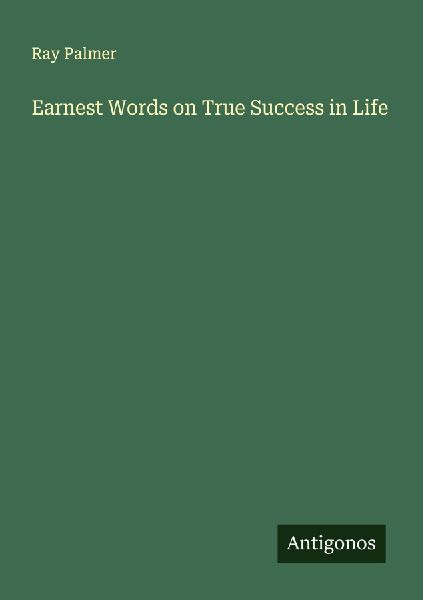 Earnest Words on True Success in Life