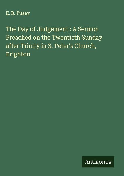 The Day of Judgement : A Sermon Preached on the Twentieth Sund...