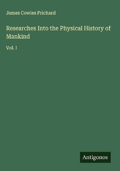 Researches Into the Physical History of Mankind