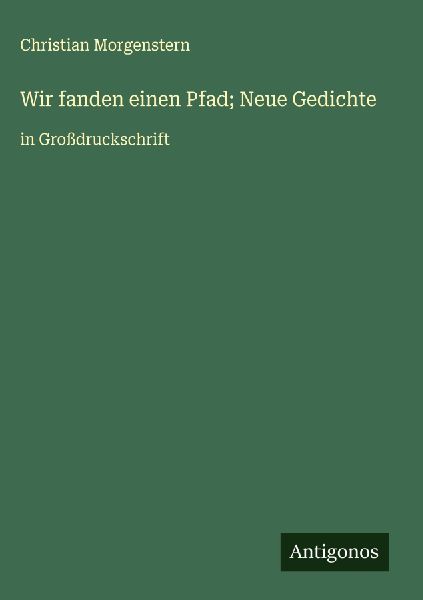 Wir fanden einen Pfad; Neue Gedichte