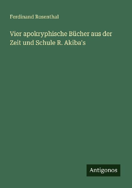 Vier apokryphische Bücher aus der Zeit und Schule R. Akiba ...