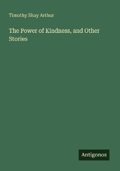 The Power of Kindness, and Other Stories