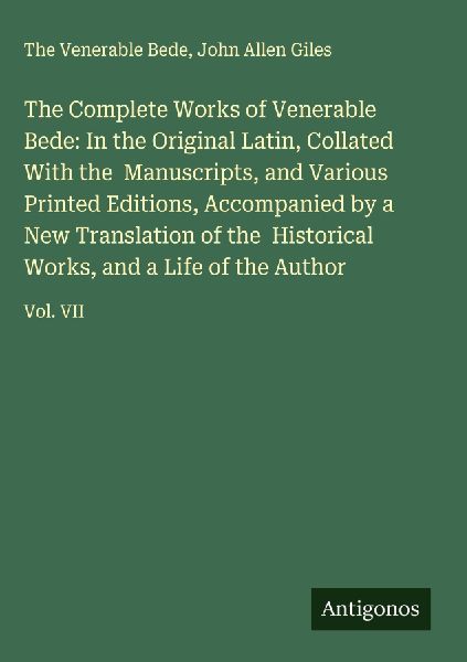 The Complete Works of Venerable Bede: In the Original Latin, C...