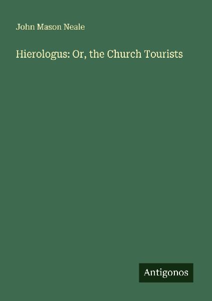 Hierologus: Or, the Church Tourists
