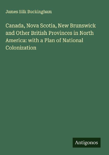 Canada, Nova Scotia, New Brunswick and Other British Provinces...