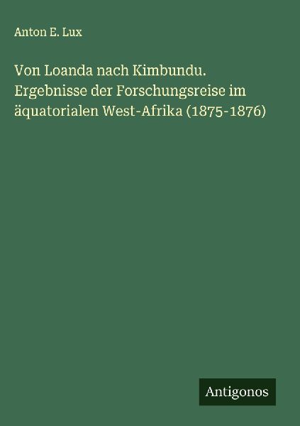 Von Loanda nach Kimbundu. Ergebnisse der Forschungsreise im ä...