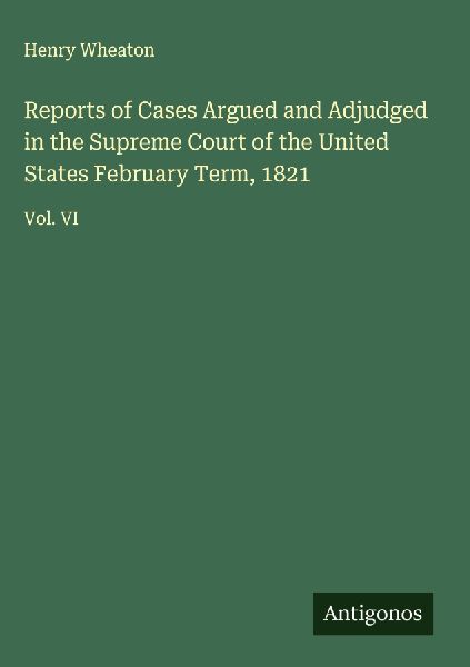 Reports of Cases Argued and Adjudged in the Supreme Court of t...