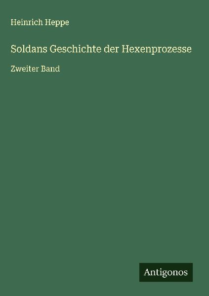 Soldans Geschichte der Hexenprozesse