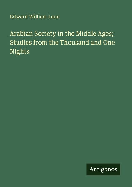 Arabian Society in the Middle Ages; Studies from the Thousand ...