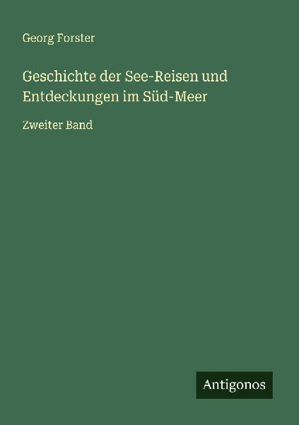 Geschichte der See-Reisen und Entdeckungen im Süd-Meer