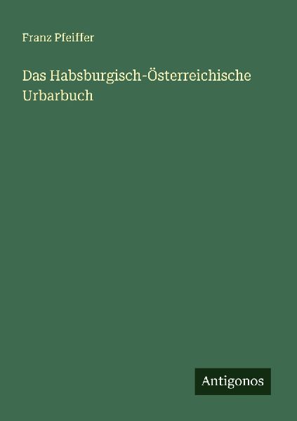 Das Habsburgisch-Österreichische Urbarbuch