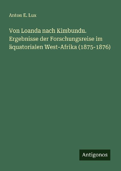 Von Loanda nach Kimbundu. Ergebnisse der Forschungsreise im ä...
