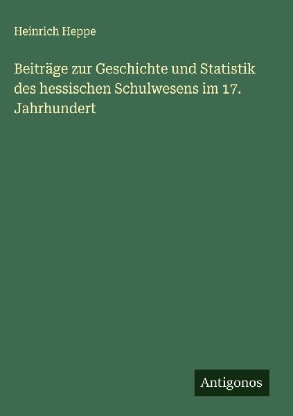 Beiträge zur Geschichte und Statistik des hessischen Schulwes...