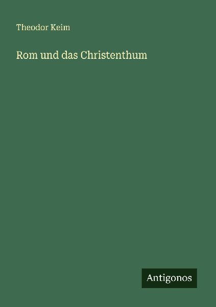 Rom und das Christenthum