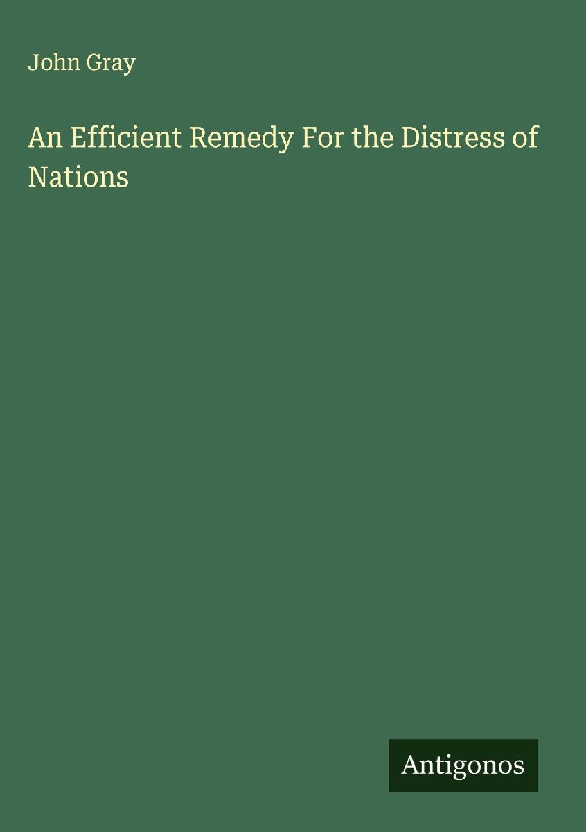 An Efficient Remedy For the Distress of Nations