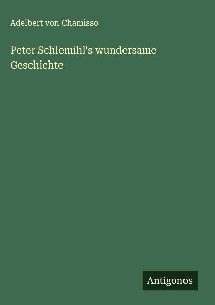 Peter Schlemihl's wundersame Geschichte