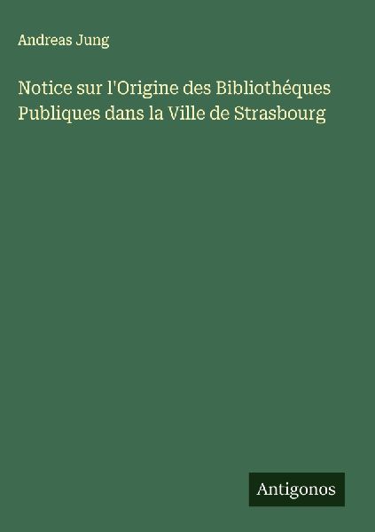 Notice sur l'Origine des Bibliothéques Publiques dans la...