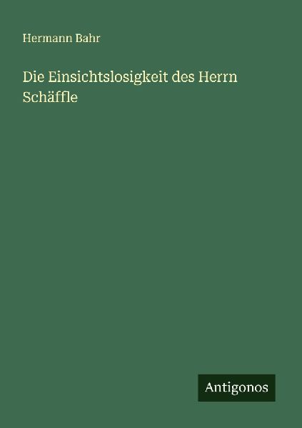 Die Einsichtslosigkeit des Herrn Schäffle