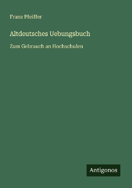 Altdeutsches Uebungsbuch
