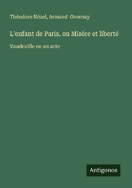 L'enfant de Paris, ou Misère et liberté