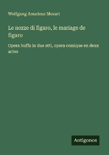 Le nozze di figaro, le mariage de figaro