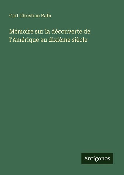 Mémoire sur la découverte de l'Amérique au dixième si...