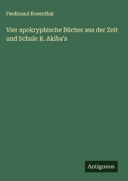Vier apokryphische Bücher aus der Zeit und Schule R. Akiba ...