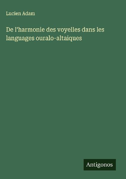 De l'harmonie des voyelles dans les languages ouralo-alta...