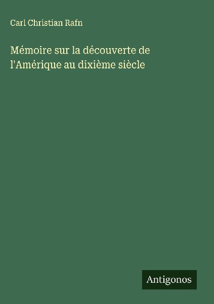 Mémoire sur la découverte de l'Amérique au dixième si...