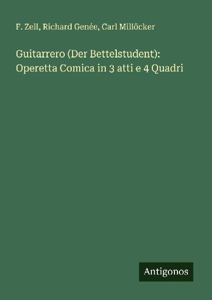 Guitarrero (Der Bettelstudent): Operetta Comica in 3 atti e 4 ...