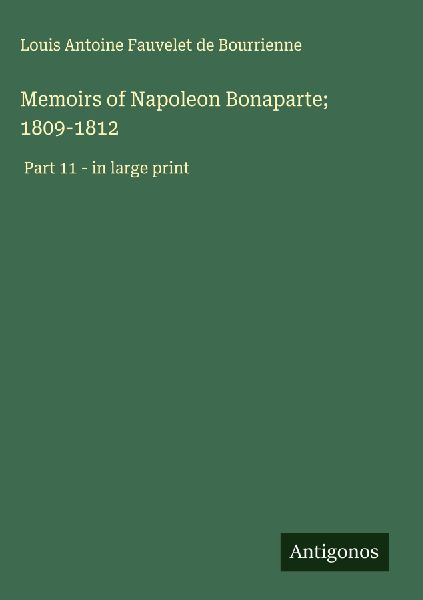 Memoirs of Napoleon Bonaparte; 1809-1812