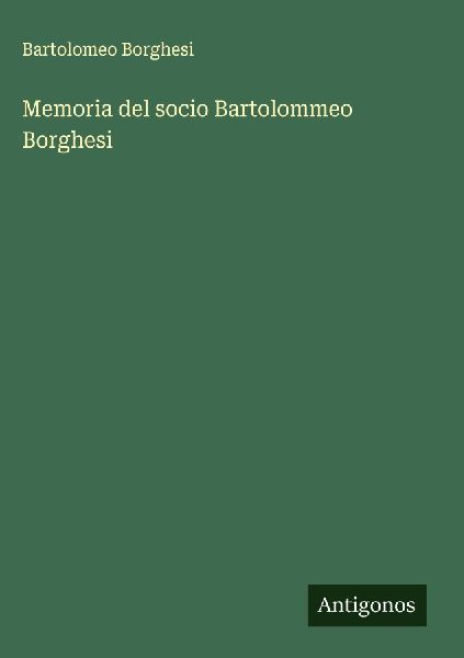 Memoria del socio Bartolommeo Borghesi