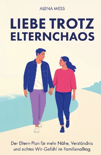 Liebe trotz Elternchaos