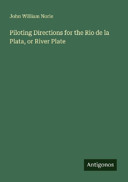 Piloting Directions for the Rio de la Plata, or River Plate