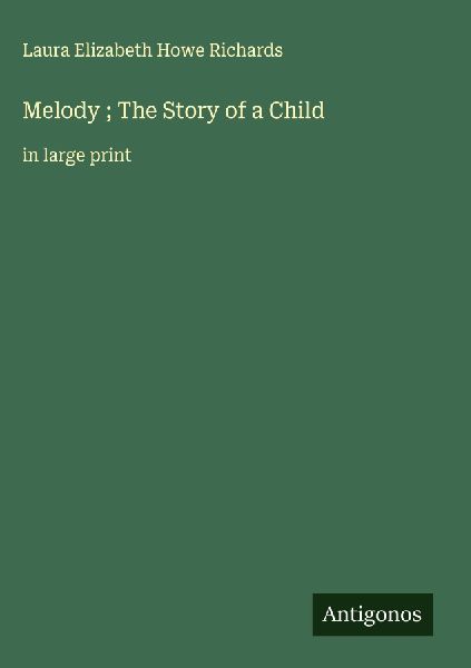 Melody ; The Story of a Child