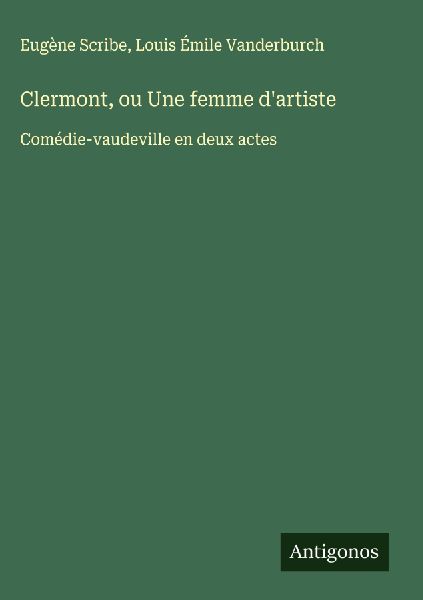 Clermont, ou Une femme d'artiste