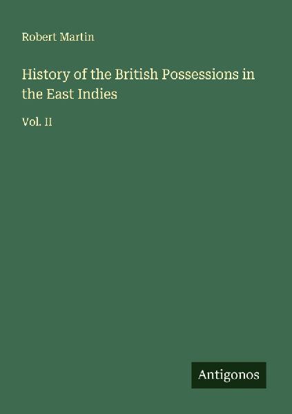 History of the British Possessions in the East Indies