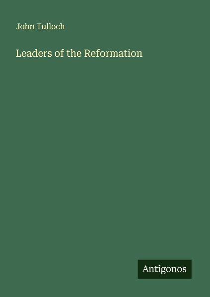 Leaders of the Reformation