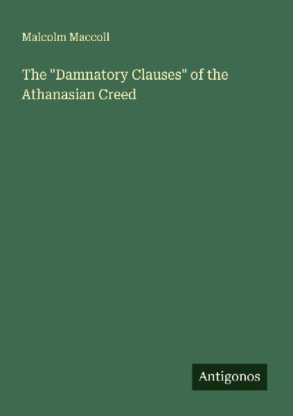 The "Damnatory Clauses" of the Athanasian Creed