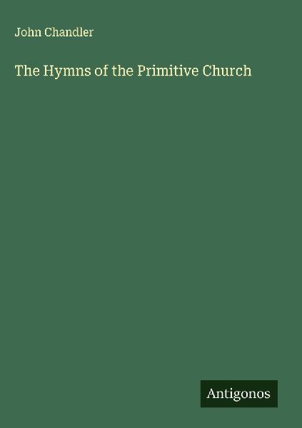 The Hymns of the Primitive Church