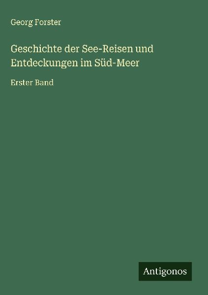 Geschichte der See-Reisen und Entdeckungen im Süd-Meer